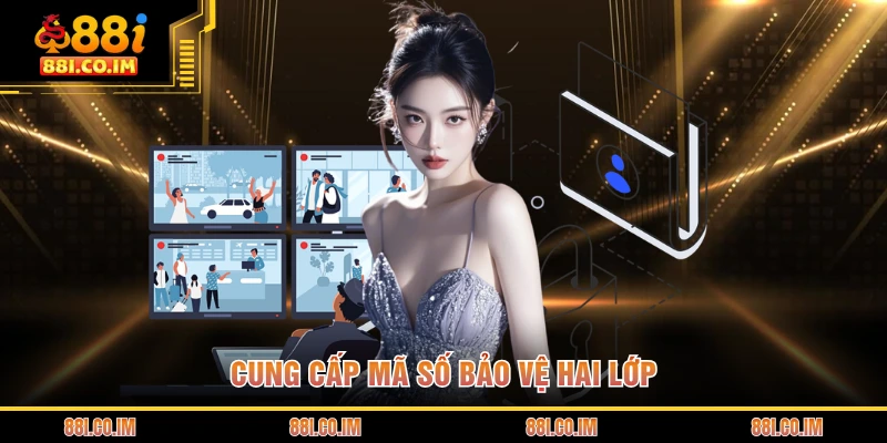 Cung cấp mã số bảo vệ hai lớp
