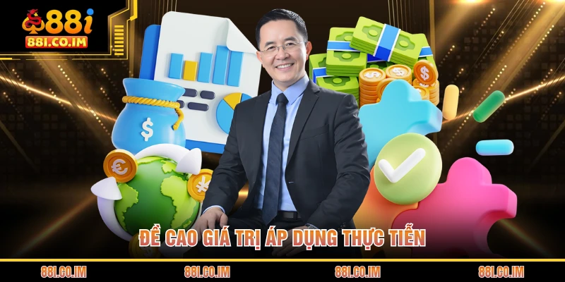 Đề cao giá trị áp dụng thực tiễn