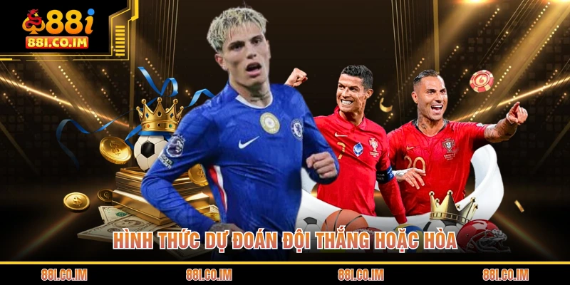 Hình thức dự đoán đội thắng hoặc hòa