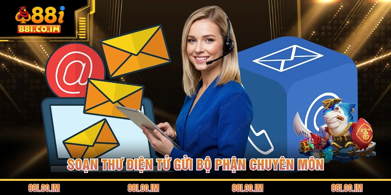 Soạn thư điện tử gửi bộ phận chuyên môn