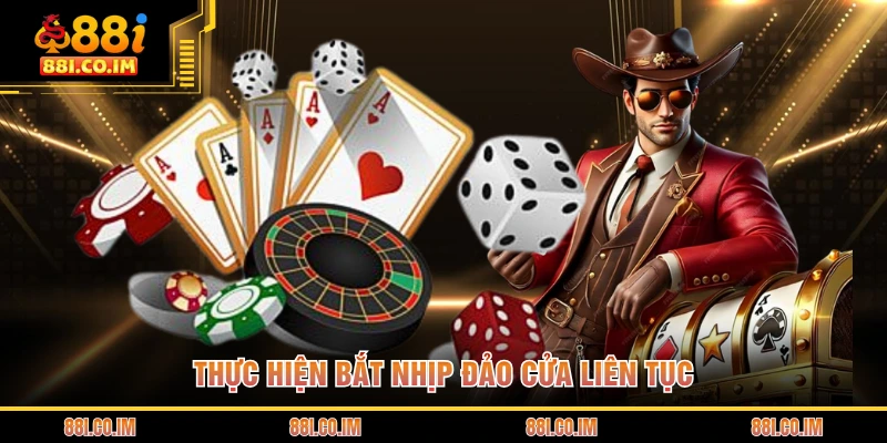 Thực hiện bắt nhịp đảo cửa liên tục