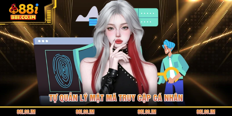 Tự quản lý mật mã truy cập cá nhân