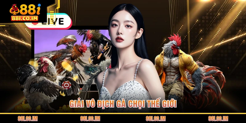 Giải vô địch gà chọi thế giới