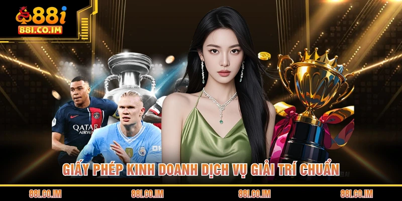 Giấy phép kinh doanh dịch vụ giải trí chuẩn