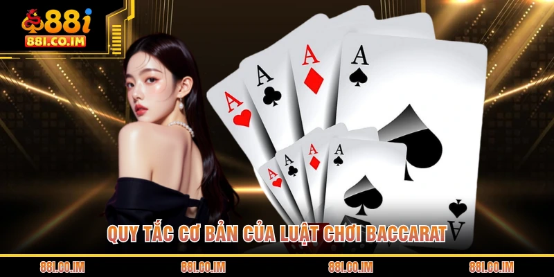 Quy tắc cơ bản của luật chơi baccarat