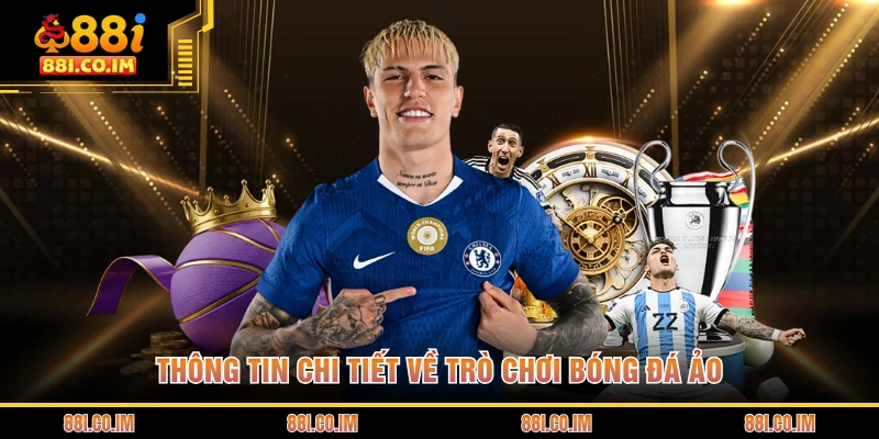 Thông tin chi tiết về trò chơi bóng đá ảo